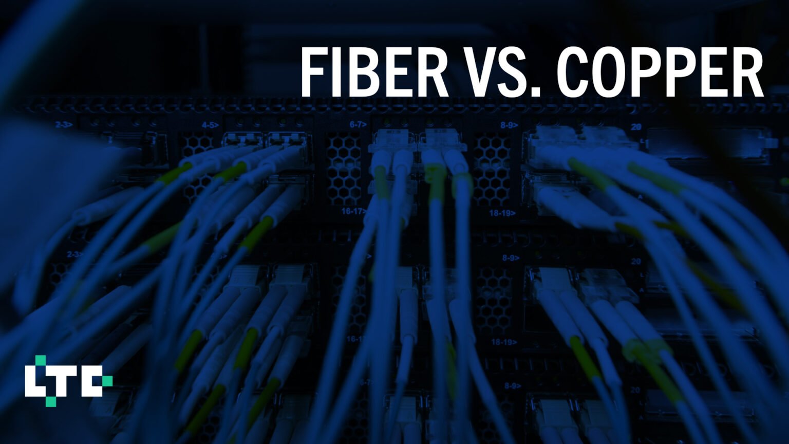 Fiber Vs Copper Which One Is Better Ltc Technology Systems