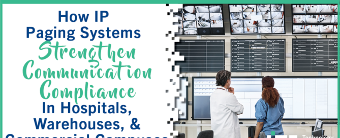 How IP Paging Systems Strengthen Communication and Compliance in Hospitals, Warehouses, and Commercial Campuses