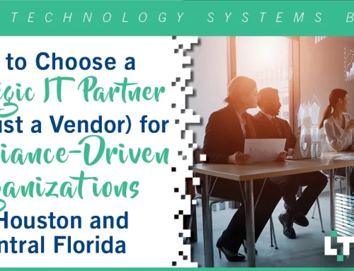 How to Choose a Strategic IT Partner (Not Just a Vendor) for Compliance-Driven Organizations in Houston and Central Florida